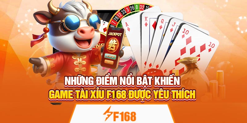 F168 Cập Nhật Game Bài Tài Xỉu Đổi Thưởng Mới Nhất 2025 6 Những điểm nổi bật khiến game tài xỉu F168 được yêu thích